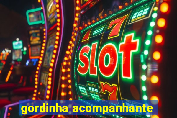 gordinha acompanhante